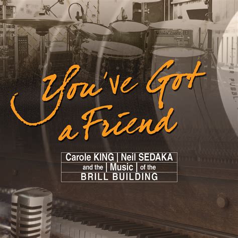 You’ve Got a Friend: Carole King, Neil Sedaka, and the Music of the Brill Building | Montalvo ...