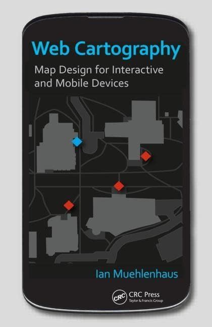Web Cartography: Map Design for Interactive and Mobile Devices ...