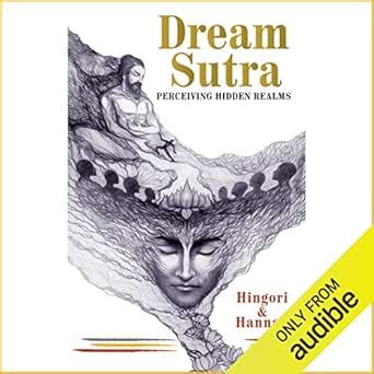 Dream Sutra: Perceiving Hidden Realms (Audio Download): Hingori and ...