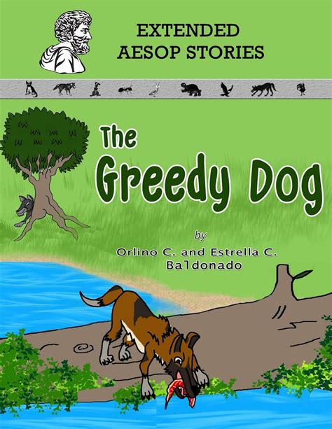 The Greedy Dog (Extended Aesop Story) eBook : Baldonado, Orlino ...