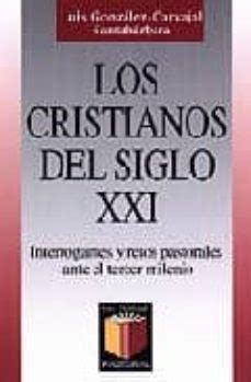 LOS CRISTIANOS DEL SIGLO XXI: INTERROGANTES Y RETOS PASTORALES AN TE EL ...