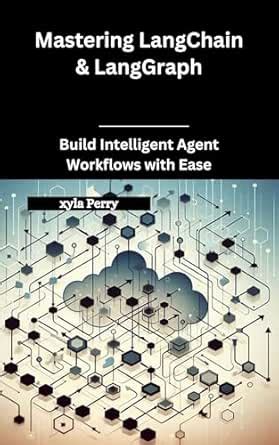 Mastering LangChain & LangGraph: Build Intelligent Agent Workflows with ...