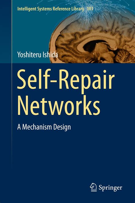 Self-Repair Networks: A Mechanism Design (Intelligent Systems Reference ...