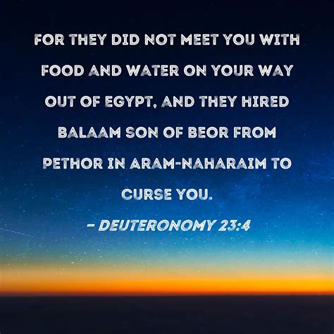 Deuteronomy 23:4 For they did not meet you with food and water on your ...