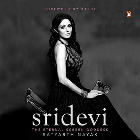Sridevi: The Eternal Screen Goddess (Audio Download): Satyarth Nayak ...