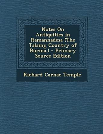 Notes on Antiquities in Ramannadesa (the Talaing Country of Burma ...