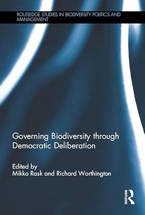 Governing Biodiversity through Democratic Deliberation (Routledge ...