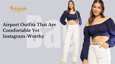 Airport Outfits That Are Comfortable Yet Instagram-Worthy
