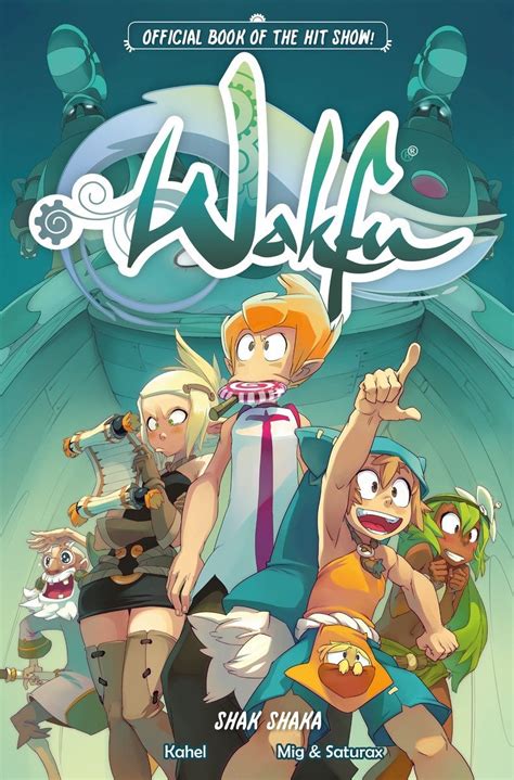 Wakfu: Shak Shaka Volume 1 (Wakfu: Shak Shaka, 1) : Kahel, Saturax, Mig ...
