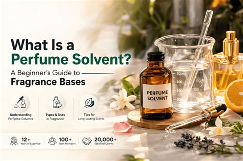 Perfume Solvent Guide: Types, Uses & How to Choose the Right One ...