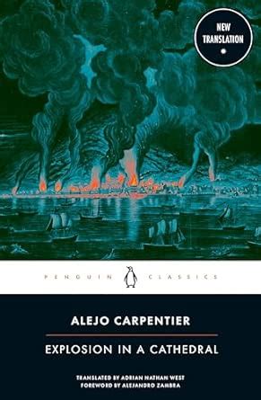 Explosion in a Cathedral (Penguin Classics) : Carpentier, Alejo, West ...