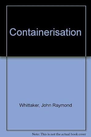 Containerisation : Whittaker, John Raymond: Amazon.in: Books