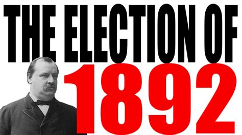 The Election of 1892 Explained
