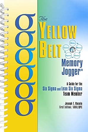 The Yellow Belt Memory Jogger: A Guide for the Six Sigma and Lean Six ...