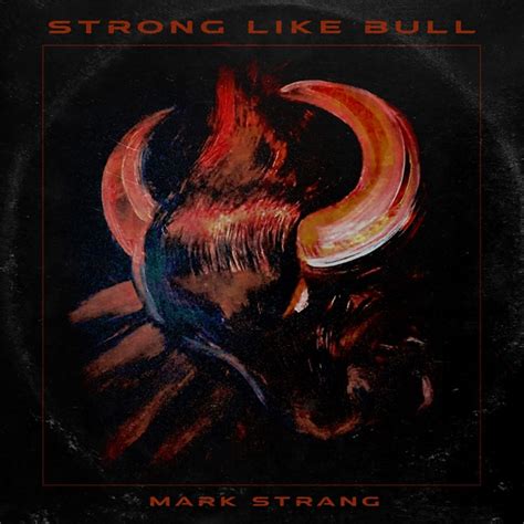 Strong Like Bull: Mark Strang Promotes His Debut Album With A New ...
