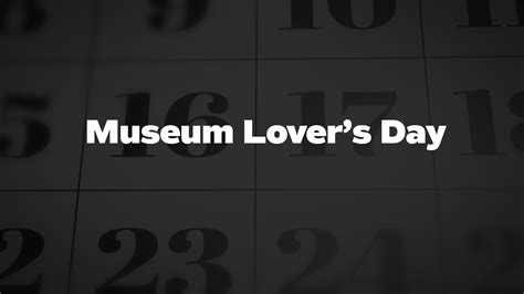 Museum Lover's Day - List of National Days