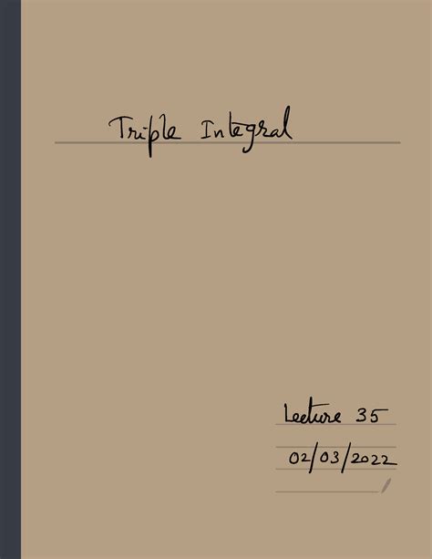 Lecture 35 - Tr i p l e Integral Lecture 35 02/03/ Chang of variables ...