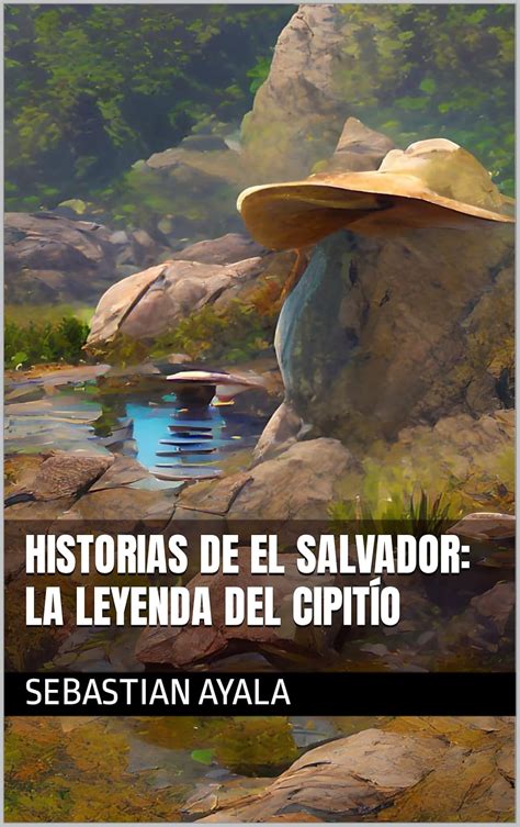 Historias de El Salvador: La leyenda del Cipitío (Spanish Edition ...