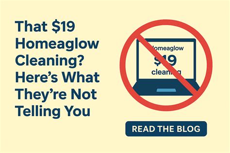 The Truth Behind Homeaglow’s $19 Cleaning Offer - Meticulous Man Services