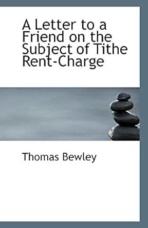 A Letter to a Friend on the Subject of Tithe Rent-Charge : Bewley ...