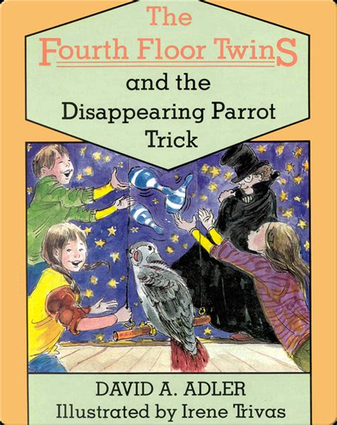 The Fourth Floor Twins: The Disappearing Parrot Trick Book by David A ...