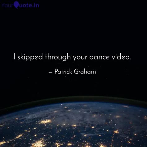 I skipped through your da... | Quotes & Writings by Patrick Graham ...