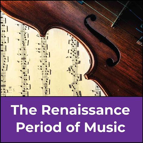 Exploring the Renaissance Music Period: A Beginner's Guide