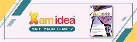 Xamidea Mathematics CBSE Class 12 - by XAM IDEA EDITORIAL BOARD (2024 ...