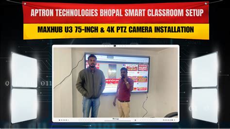 Aptron Technologies Bhopal Smart Classroom Setup | Maxhub U3 75-Inch ...