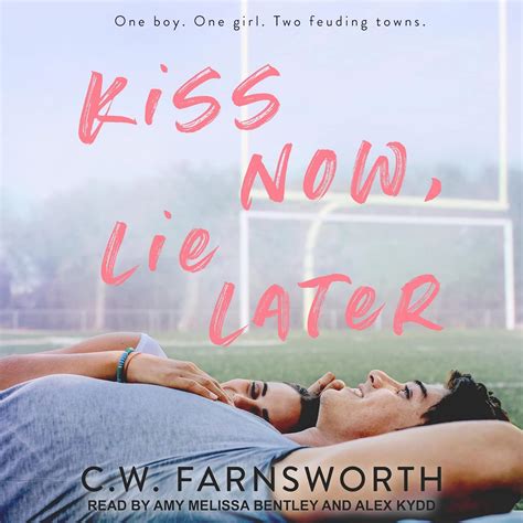 Amazon.com: Kiss Now, Lie Later: 9798212063579: Farnsworth, C W ...