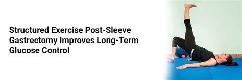 Structured Exercise Post-Sleeve Gastrectomy Improves Long-Term Glucose ...