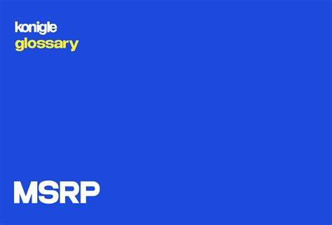 Manufacturer's Suggested Retail Price (MSRP): Definition and Meaning