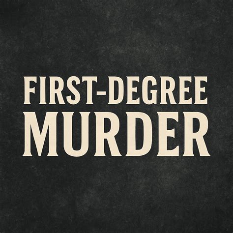 First Degree Murders Meaning in Maryland Explained