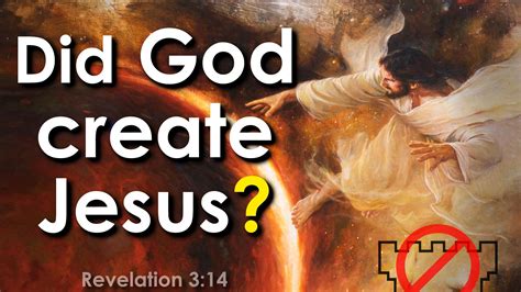 Did God the Father Create Jesus Christ?