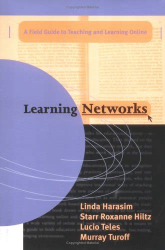 Buy Learning Networks – A Field Guide to Teaching & Learning Online: A ...