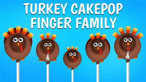 The Finger Family Turkey Cake Pop Family Nursery Rhyme | Thanksgiving ...