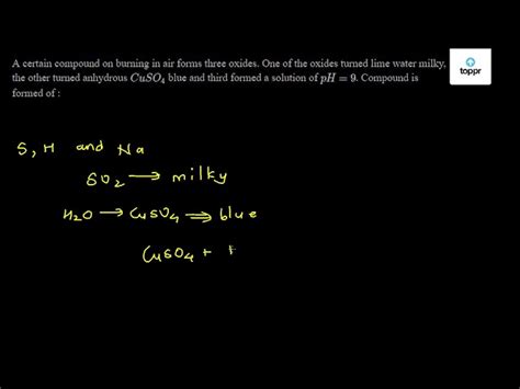 A certain compound on burning in air forms three oxides. One of the ...