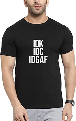 Buy MyTees IDK IDC IDGAF Half Sleeve Black t-Shirt Cotton Men's t ...