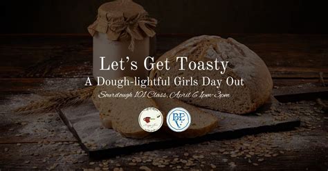 Let’s Get Toasty: A Dough-lightful girls day! , 88 Rivers Edge Rd ...