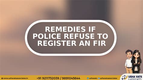 REMEDIES IF POLICE REFUSE TO REGISTER AN FIR? - Usha Vats & Associates ...