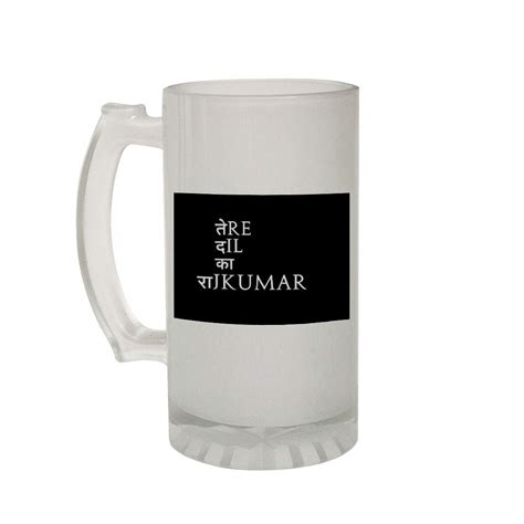Buy Giftago Tere Dil Ka Rajkumar Funny Quote Printed Frosted Beer Mug ...