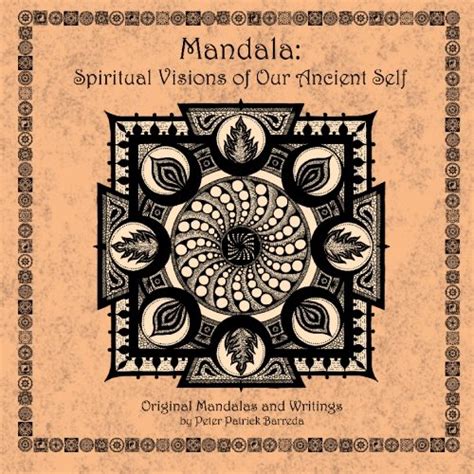 Mandala: Spiritual Visions of Our Ancient Self : Barreda, Peter Patrick ...