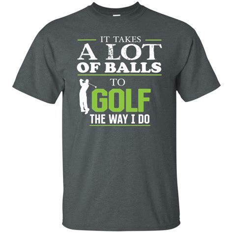 It Takes A lot Of Balls Funny Golf T-Shirt - Green Letters | Funny golf ...