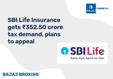 SBI Life Insurance gets ₹352.50 crore tax demand, plans to appeal ...