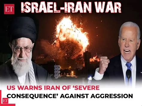 Israel-Iran War: Israel-Iran War: US warns Iran of ‘severe consequence ...