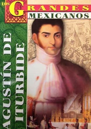 Buy Agustin de Iturbide (Greatest Mexicans) Book Online at Low Prices ...