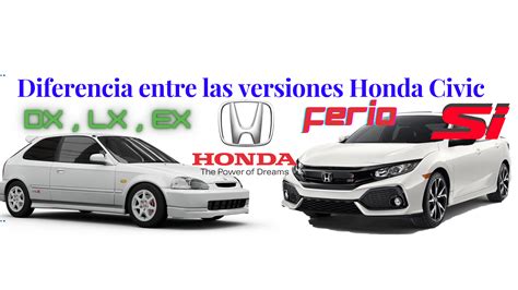 Diferencia entre las versiones del Honda Civic (DX, LX, EX, Ferio y SI)