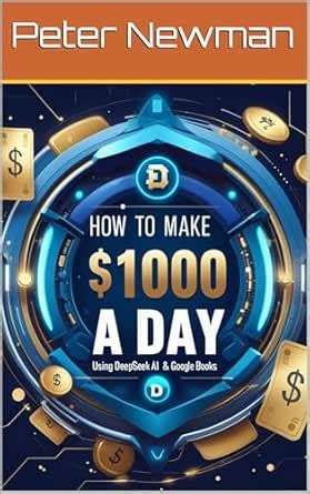 How To Make $1000 a day Using Deepseek AI & Google Books: Your Step by ...