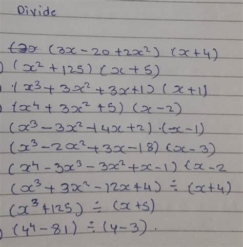 Divide(3x(3x−20+2x2)(x+4)(x2+125)(x+5)(x3+3x2+3x+1)(x+1)(x4+3x2+5)(x−2)(..