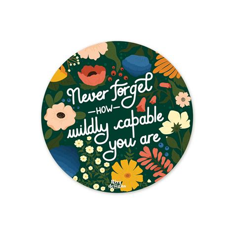 Never Forget How Wildly Capable You Are Sticker – Riya Designs